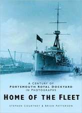 Home of the Fleet: A Century of Portsmouth Royal Dockyard in Photographs