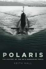 Polaris: The History of the Uk's Submarine Force