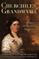 Churchill's Grandmama: Frances, 7th Duchess of Marlborough