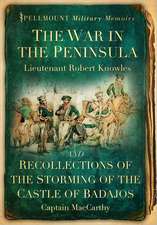 The War in the Peninsula and Recollections of the Storming of the Castle of Badajos