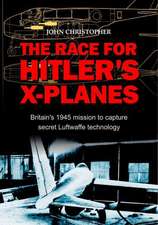 The Race for Hitler's X-Planes