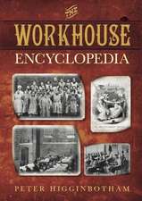 Higginbotham, P: Workhouse Encyclopedia