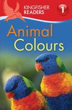 Feldman, T: Kingfisher Readers: Animal Colours (Level 1: Beg