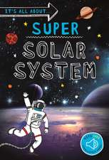 It's all about... Super Solar System