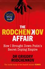 The Rodchenkov Affair: How I Brought Down Russia's Secret Doping Empire