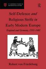 Self-Defence and Religious Strife in Early Modern Europe: England and Germany, 1530–1680