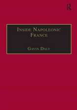 Inside Napoleonic France: State and Society in Rouen, 1800–1815