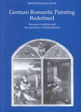 German Romantic Painting Redefined: Nazarene Tradition and the Narratives of Romanticism