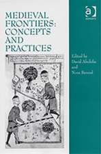 Medieval Frontiers: Concepts and Practices