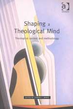 Shaping a Theological Mind: Theological Context and Methodology