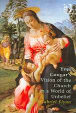 Yves Congar's Vision of the Church in a World of Unbelief