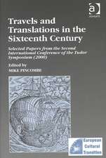 Travels and Translations in the Sixteenth Century: Selected Papers from the Second International Conference of the Tudor Symposium (2000)