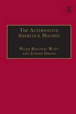 The Alternative Sherlock Holmes: Pastiches, Parodies and Copies