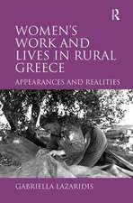 Women's Work and Lives in Rural Greece: Appearances and Realities