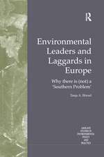 Environmental Leaders and Laggards in Europe: Why There is (Not) a 'Southern Problem'