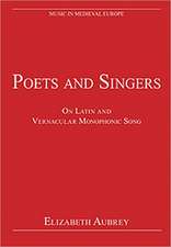 Poets and Singers: On Latin and Vernacular Monophonic Song