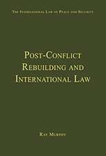 Post-Conflict Rebuilding and International Law