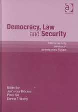 Democracy, Law and Security: Internal Security Services in Contemporary Europe