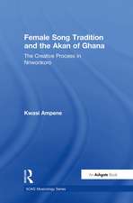 Female Song Tradition and the Akan of Ghana: The Creative Process in Nnwonkoro