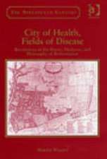 City of Health, Fields of Disease: Revolutions in the Poetry, Medicine, and Philosophy of Romanticism