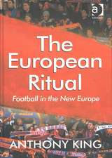 The European Ritual: Football in the New Europe