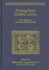 Plotting Early Modern London: New Essays on Jacobean City Comedy