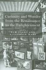 Curiosity and Wonder from the Renaissance to the Enlightenment