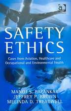 Safety Ethics: Cases from Aviation, Healthcare and Occupational and Environmental Health