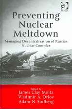 Preventing Nuclear Meltdown: Managing Decentralization of Russia's Nuclear Complex