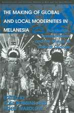 The Making of Global and Local Modernities in Melanesia: Humiliation, Transformation and the Nature of Cultural Change