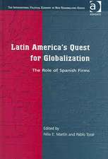 Latin America's Quest for Globalization: The Role of Spanish Firms