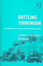 Battling Terrorism: Legal Perspectives on the use of Force and the War on Terror