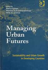 Managing Urban Futures: Sustainability and Urban Growth in Developing Countries