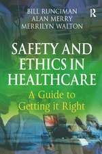 Safety and Ethics in Healthcare: A Guide to Getting it Right