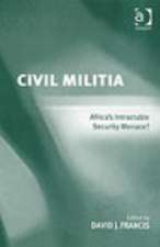 Civil Militia: Africa's Intractable Security Menace?