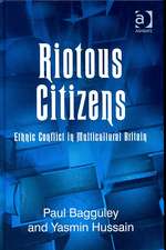 Riotous Citizens: Ethnic Conflict in Multicultural Britain