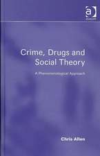 Crime, Drugs and Social Theory: A Phenomenological Approach