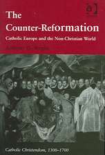 The Counter-Reformation: Catholic Europe and the Non-Christian World