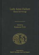 Lady Anne Halkett: Selected Self-Writings