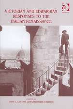 Victorian and Edwardian Responses to the Italian Renaissance