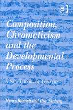 Composition, Chromaticism and the Developmental Process: A New Theory of Tonality