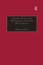 George Eliot and Nineteenth-Century Psychology: Exploring the Unmapped Country