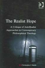 The Realist Hope: A Critique of Anti-Realist Approaches in Contemporary Philosophical Theology