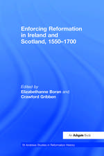 Enforcing Reformation in Ireland and Scotland, 1550–1700