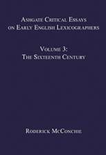 Ashgate Critical Essays on Early English Lexicographers: Volume 3: The Sixteenth Century