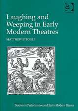 Laughing and Weeping in Early Modern Theatres