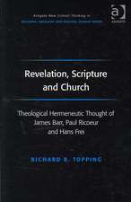 Revelation, Scripture and Church: Theological Hermeneutic Thought of James Barr, Paul Ricoeur and Hans Frei