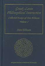 Greek–Latin Philosophical Interaction: Collected Essays of Sten Ebbesen Volume 1