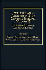 Welfare and Religion in 21st Century Europe: Volume 2: Gendered, Religious and Social Change