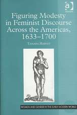 Figuring Modesty in Feminist Discourse Across the Americas, 1633-1700